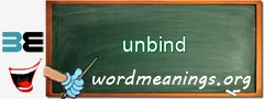 WordMeaning blackboard for unbind